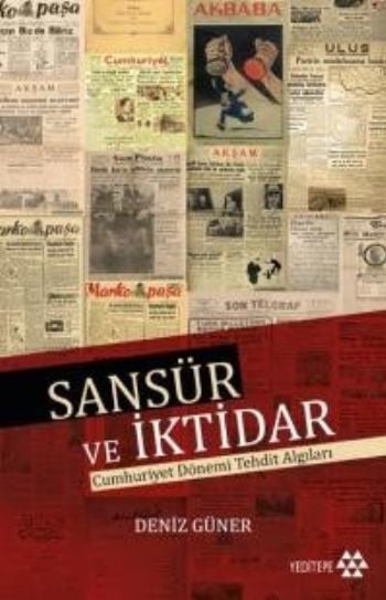 Sansür Ve İktidar Cumhuriyet Dönemi Tehdit Algıları, Deniz Güner