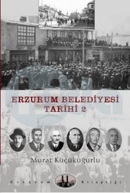 Erzurum Belediyesi Tarihi 2, Murat Küçükuğurlu