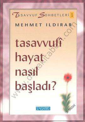 Tasavvufi Hayat Nasıl Başladı, Mehmet Ildırar