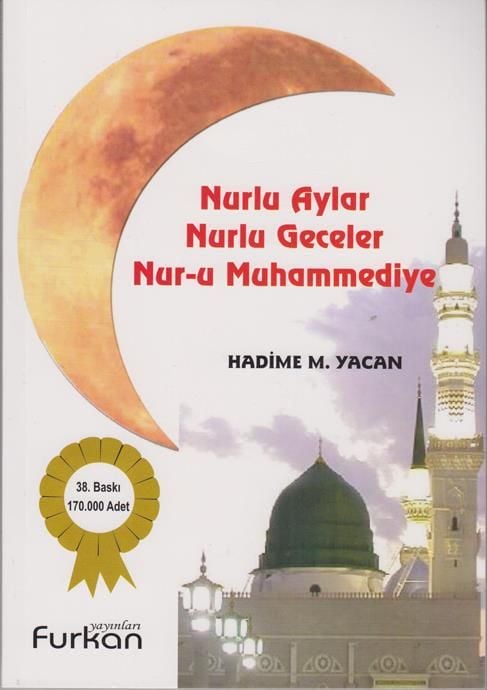 Nurlu Aylar Nurlu Geceler Nur-u Muhammediye, Hadime M. Yacan