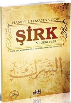 Hanefi Ulemasına Göre Şirk ve Sebepleri, Muhammed El Humeyyis