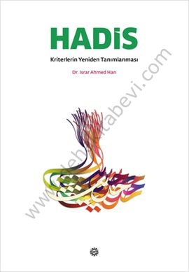 Hadis; Kriterlerin Yenidentanımlanması, Israr Ahmed Han