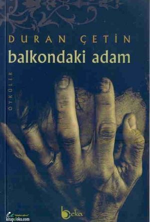 Balkondaki Adam, Duran Çetin, Beka Yayınları