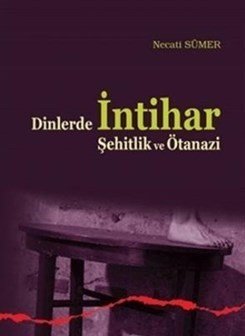 Dinlerde İntihar Şehitlik Ve Ötanazi, Ankara Okulu Yayınları