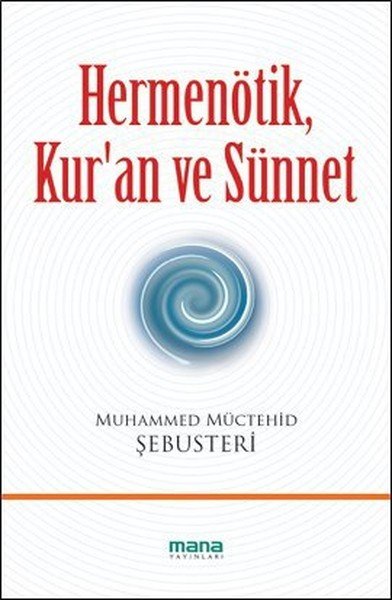 Hermenötik Kuran Ve Sünnet, Mana Yayınları