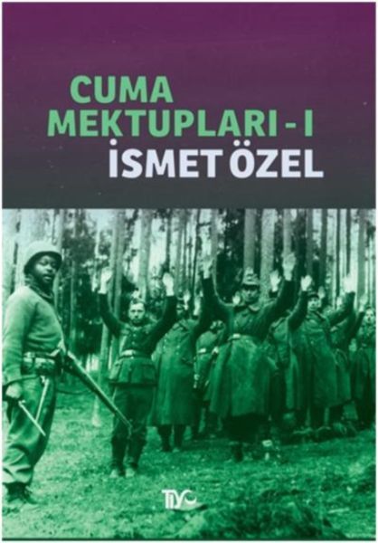 Cuma Mektupları 1, İsmet Özel