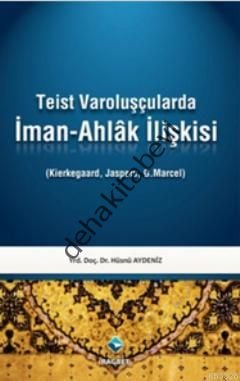 Teist Varoluşçularda İman-Ahlak İlişkisi