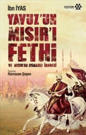 Yavuz'un Mısır'ı Fethi Ve Mısır'da Osmanlı İdaresi, İbn İyas