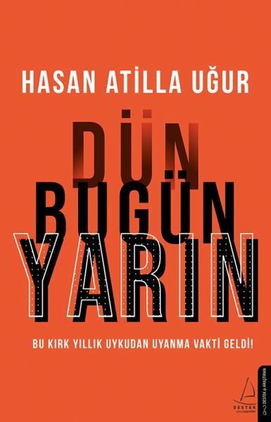 Dün Bugün Yarın, Hasan Atilla Uğur