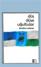 Düş Düşe Uğultular, İbrahim Aslaner