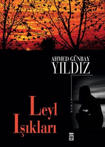 Leyl Işıkları, Ahmed Günbay Yıldız, Timaş Yayınları