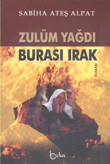 Zulüm Yağdı Burası Irak