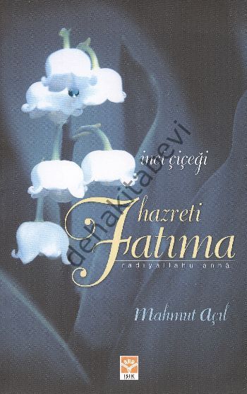 Hazreti Fatıma ( Radiyallahu Anha ), Mahmut Açıl, Işık Yayınları