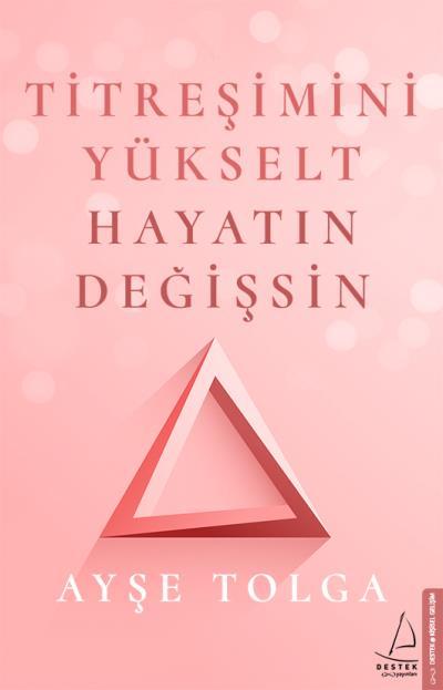 Titreşimini Yükselt Hayatın Değişsin, Ayşe Tolga