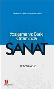 Yozlaşmış Ve Baskı Ortamında Sanat, Ali Değirmenci