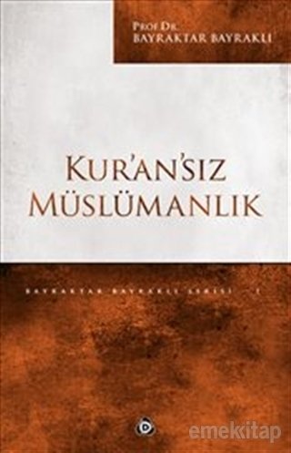 Kuransız Müslümalık,  Bayraktar Bayraklı