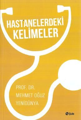 Hastanelerdeki Kelimeler, Mehmet Oğuz Yenidünya, Şule Yayınları