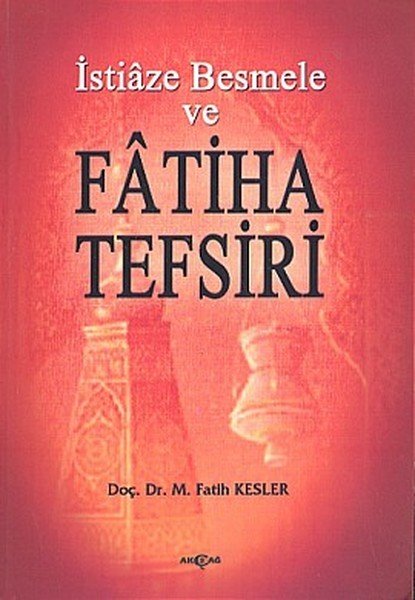İstiaze Besmele ve Fatiha Tefsiri, M. Fatih Kesler