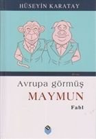 Avrupa Görmüş Maymun, Hüseyin Karatay