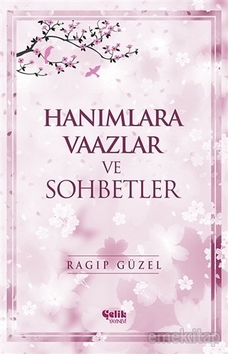 Hanımlara Vaazlar ve Sohbetler, Ragıp Güzel