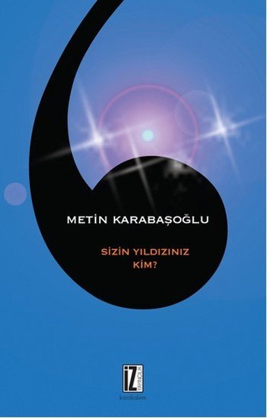 Sizin Yıldızınız Kim, Metin Karabaşoğlu
