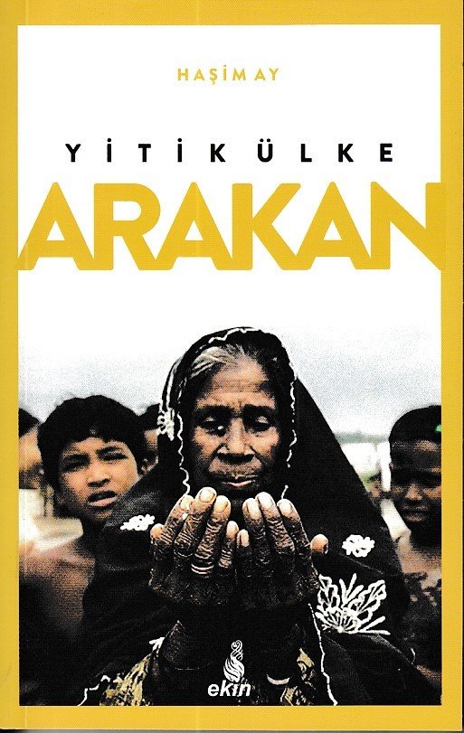 Yitik Ülke Arakan, Haşim Ay, Ekin Yayınları