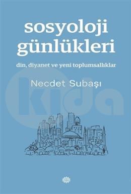 Sosyoloji Günlükleri; Din, Diyanet Ve Yeni Toplumsallıklar, Mahya Yayıncılık