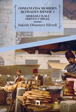 Osmanlı'da Modern İktisadın İzinde 1, Sakızlı Ohannes Paşa