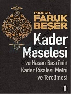 Kader Meselesi ve Hasan Basri'nin Kader Risalesi Metni ve Tercümesi, Faruk Beşer