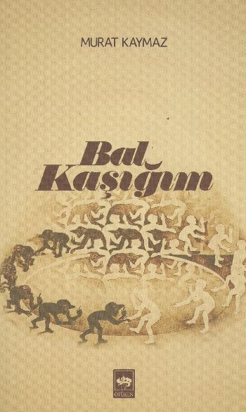 Bal Kaşığım, Murat Kaymaz
