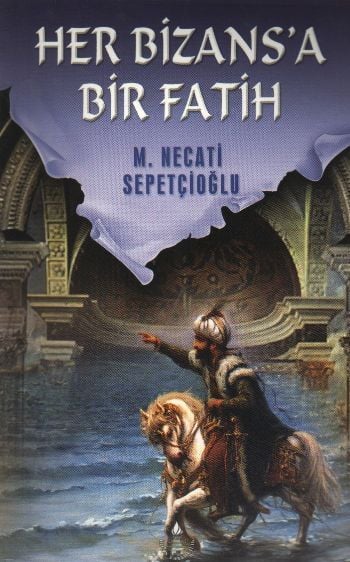 Her Bizansa Bir Fatih