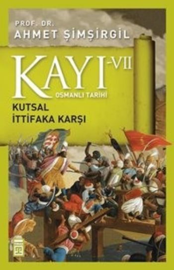 Kayı 7: Kutsal İttifaka Karşı