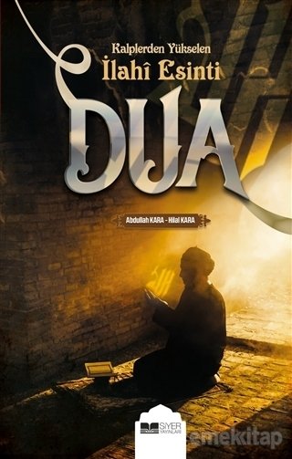 KALPLERDEN YÜKSELEN İLAHİ ESİNTİ DUA