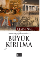 Osmanlıdan Cumhuriyete Büyük Kırılma - Cemal Nar