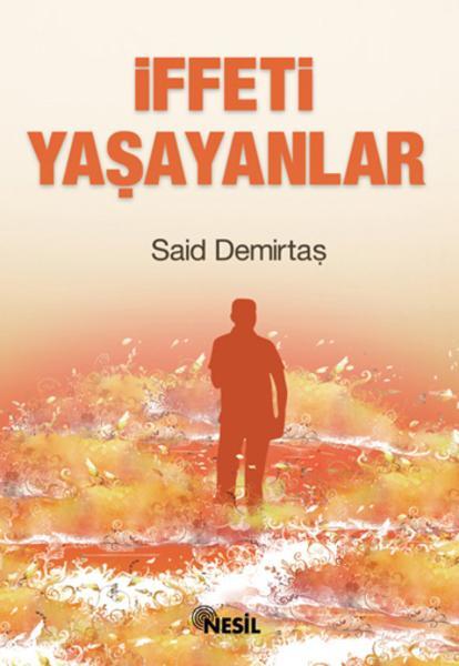 İffeti Yaşayanlar, Said Demirtaş, Nesil Yayınları