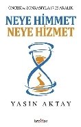 Neye Himmet Neye Hizmet, Yasin Aktay