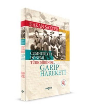 Cumhuriyet Döneminde Türk Şiirinde Garip Hareketi, Hakan Sazyek