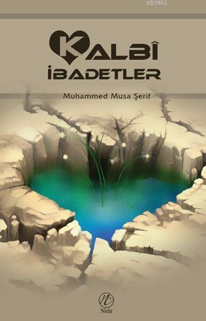Kalbi İbadetler, Muhammed Musa Şerif