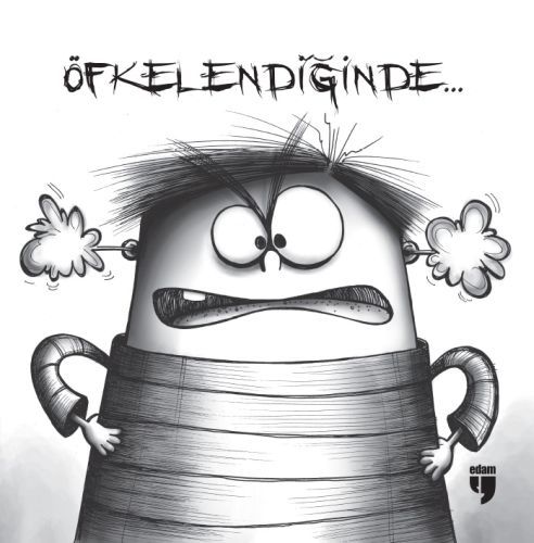 ÖFKELENDİĞİNDE