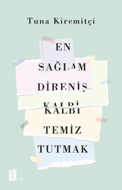 En Sağlam Direniş Kalbi Temiz Tutmak, Tuna Kiremitçi