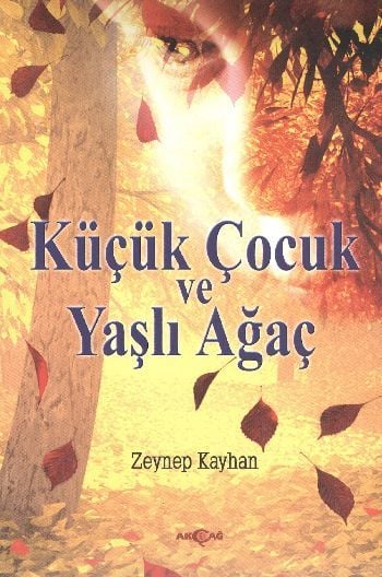 Küçük Çocuk ve Yaşlı Ağaç, Zeynep Kayhan