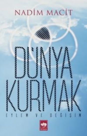 Dünya Kurmak, Nadim Macit