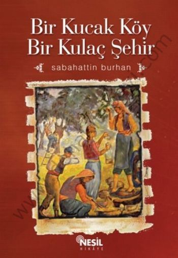 Bir Kucak Köy Bir Kucak Şehir, Sabahattin Burhan