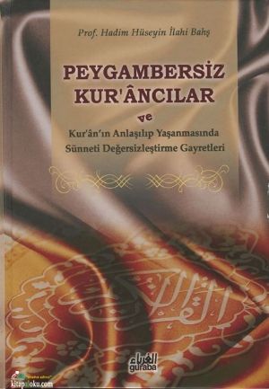 Peygambersiz Kurancılar (Ciltli), Hadim Hüseyin İlahi Bahş
