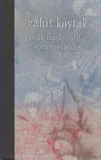 Yeni Başlayanlar İçin Metafizik, Cahit Koytak