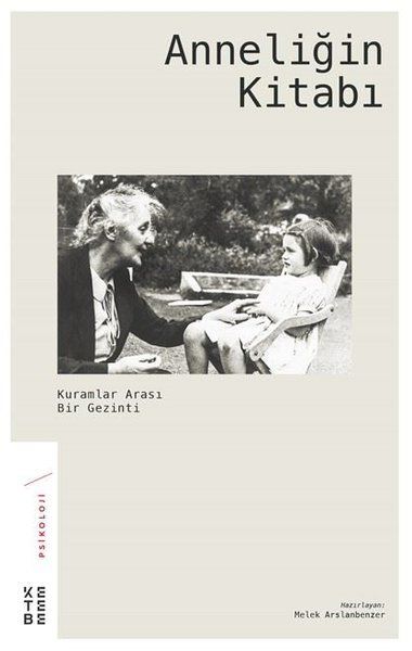 Anneliğin Kitabı Kuramlar Arası Bir Gezinti, Melek Arslanbenzer