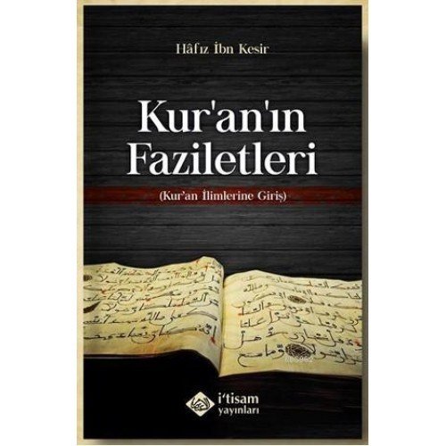 Kuranın Faziletleri, Kuran İlimlerine Giriş, İbn Kesir, İtisam Yayınları