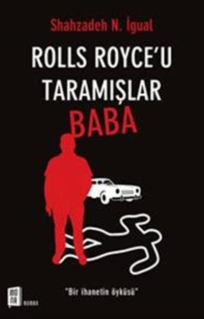 Rolls Royce'u Taramışlar Baba, Shahzadeh N. İgual