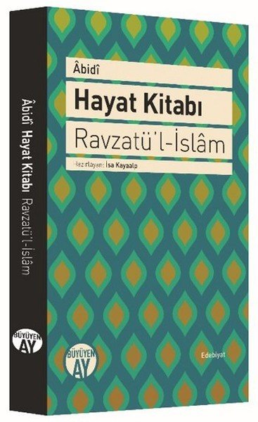 Hayat Kitabı - Ravzatü'l İslam, Abidi