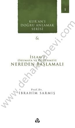İslam´I Okumaya Ve Öğrenmeye Nereden Başlamalı, İbrahim Sarmış, Düşün Yayıncılık